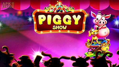 piggy show