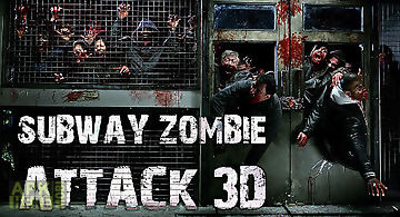 Subway zombie attack 3d