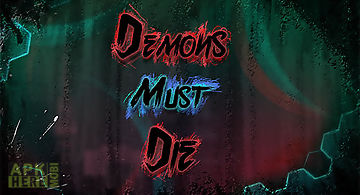 Demons must die