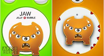 Jaw: jelly bubble
