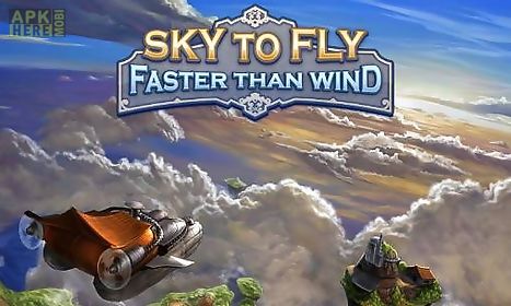 sky to fly: faster than wind