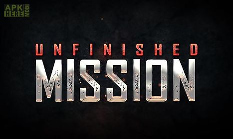 unfinished mission