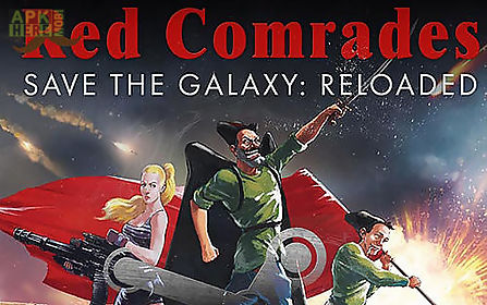red comrades save the galaxy: reloaded