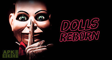 The dolls: reborn