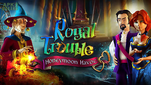 royal trouble: honeymoon havoc