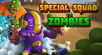 Special squad vs zombies