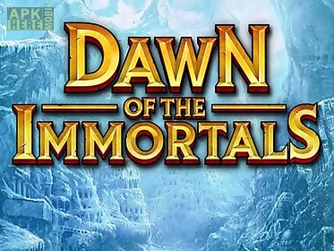 dawn of the immortals