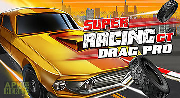 Super racing gt: drag pro