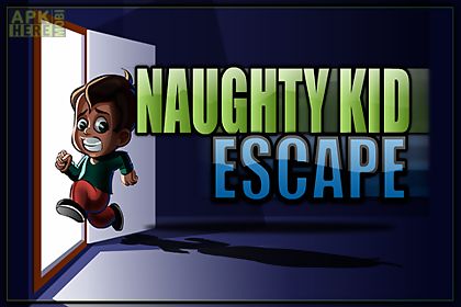 naughty kid escape