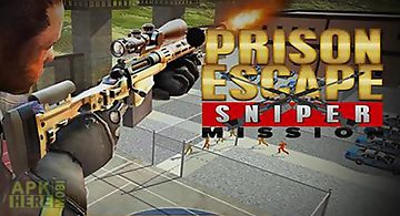 Prison escape: sniper mission