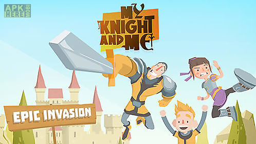 my knight and me: epic invasion