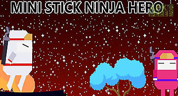 Mini stick ninja hero