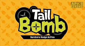 Tail bomb: hardcore dodge action