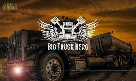 big truck hero: truck driver
