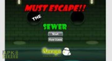 The sewer escape 
