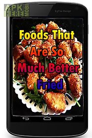 foods that are so much better fried