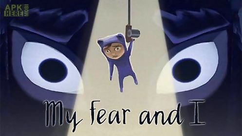 my fear and i
