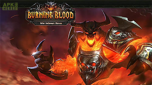 burning blood: war between races
