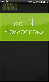 do it (tomorrow)