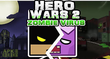 Hero wars 2: zombie virus