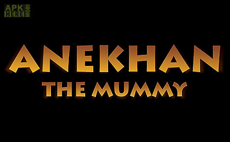 anekhan: the mummy