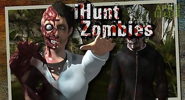 Ihunt zombies