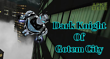 Dark knight of gotem city