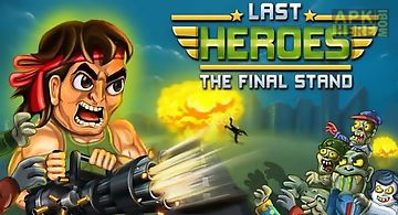 Last heroes: the final stand