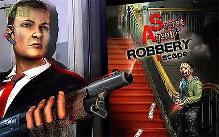 secret agent: robbery escape