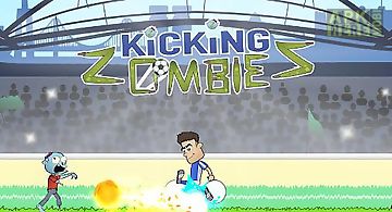 Kicking zombies