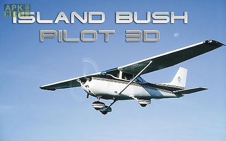 island bush pilot 3d
