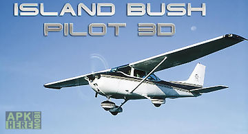 Island bush pilot 3d