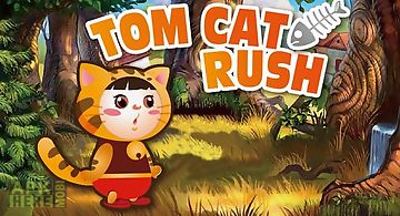 Tom cat rush