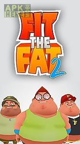 fit the fat 2