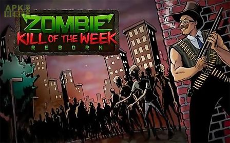 zombie kill of the week: reborn
