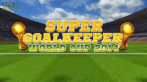 super goalkeeper: world cup