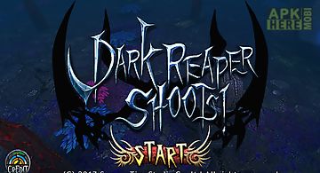 Dark reaper shoots!