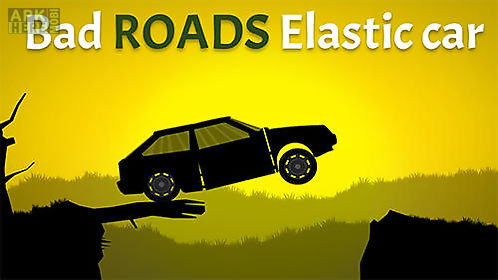 bad roads: elastic car