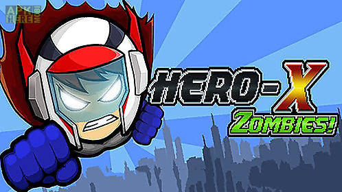 hero-x: zombies!