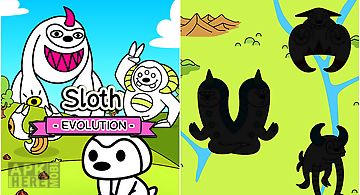 Sloth evolution: tap and evolve ..