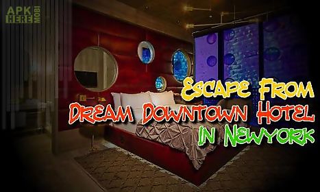 escape from dream downtown hotel in new york