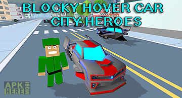 Blocky hover car: city heroes