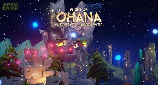 flight of ohana: a journey to a magical world