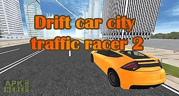 Drift car: city traffic racer 2