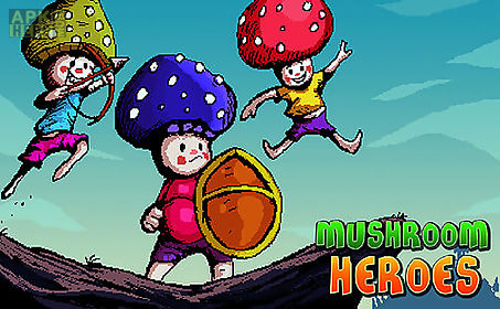 mushroom heroes