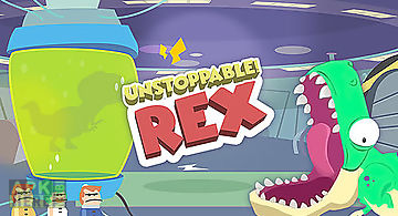 Unstoppable rex