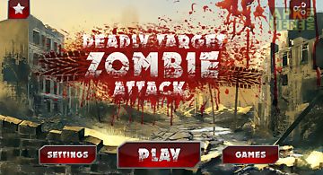 Deadly target:zombie attack