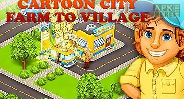 Cartoon city: farm to village