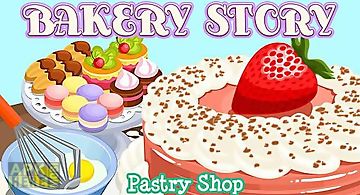 Bakery story: pastry shop