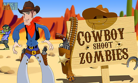 cowboy shoot zombies 